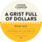 Grist Full of Dollars